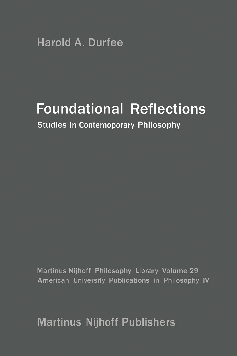 Titlebook: Foundational Reflections; Studies in Contempor Harold A. Durfee Book 1987 Martinus Nijhoff Publishers, Dordrecht 1987 Religion.concept.phen Titlebook: Foundational Reflections; Studies in Contempor Harold A. Durfee Book 1987 Martinus Nijhoff Publishers, Dordrecht 1987 Religion.concept.phen