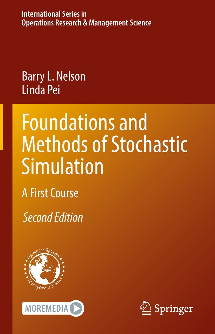 Titlebook: Foundations and Methods of Stochastic Simulation; A First Course Barry L. Nelson,Linda Pei Textbook 2021Latest edition The Editor(s) (if ap Titlebook: Foundations and Methods of Stochastic Simulation; A First Course Barry L. Nelson,Linda Pei Textbook 2021Latest edition The Editor(s) (if ap