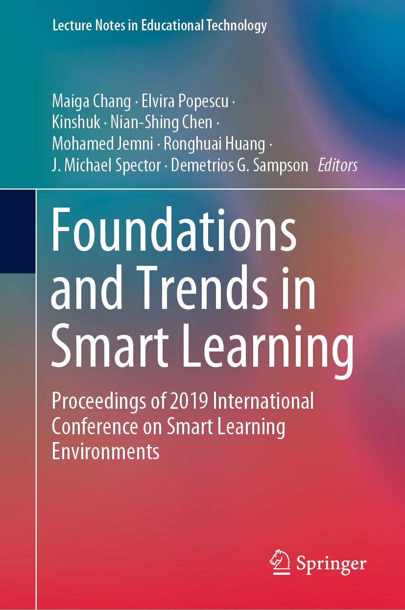 Titlebook: Foundations and Trends in Smart Learning; Proceedings of 2019 Maiga Chang,Elvira Popescu,Demetrios G. Sampson Conference proceedings 2019 Titlebook: Foundations and Trends in Smart Learning; Proceedings of 2019 Maiga Chang,Elvira Popescu,Demetrios G. Sampson Conference proceedings 2019