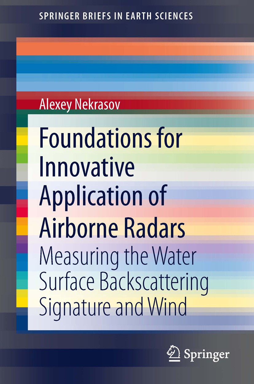Titlebook: Foundations for Innovative Application of Airborne Radars; Measuring the Water Alexey Nekrasov Book 20141st edition The Author(s) 2014 Air Titlebook: Foundations for Innovative Application of Airborne Radars; Measuring the Water Alexey Nekrasov Book 20141st edition The Author(s) 2014 Air