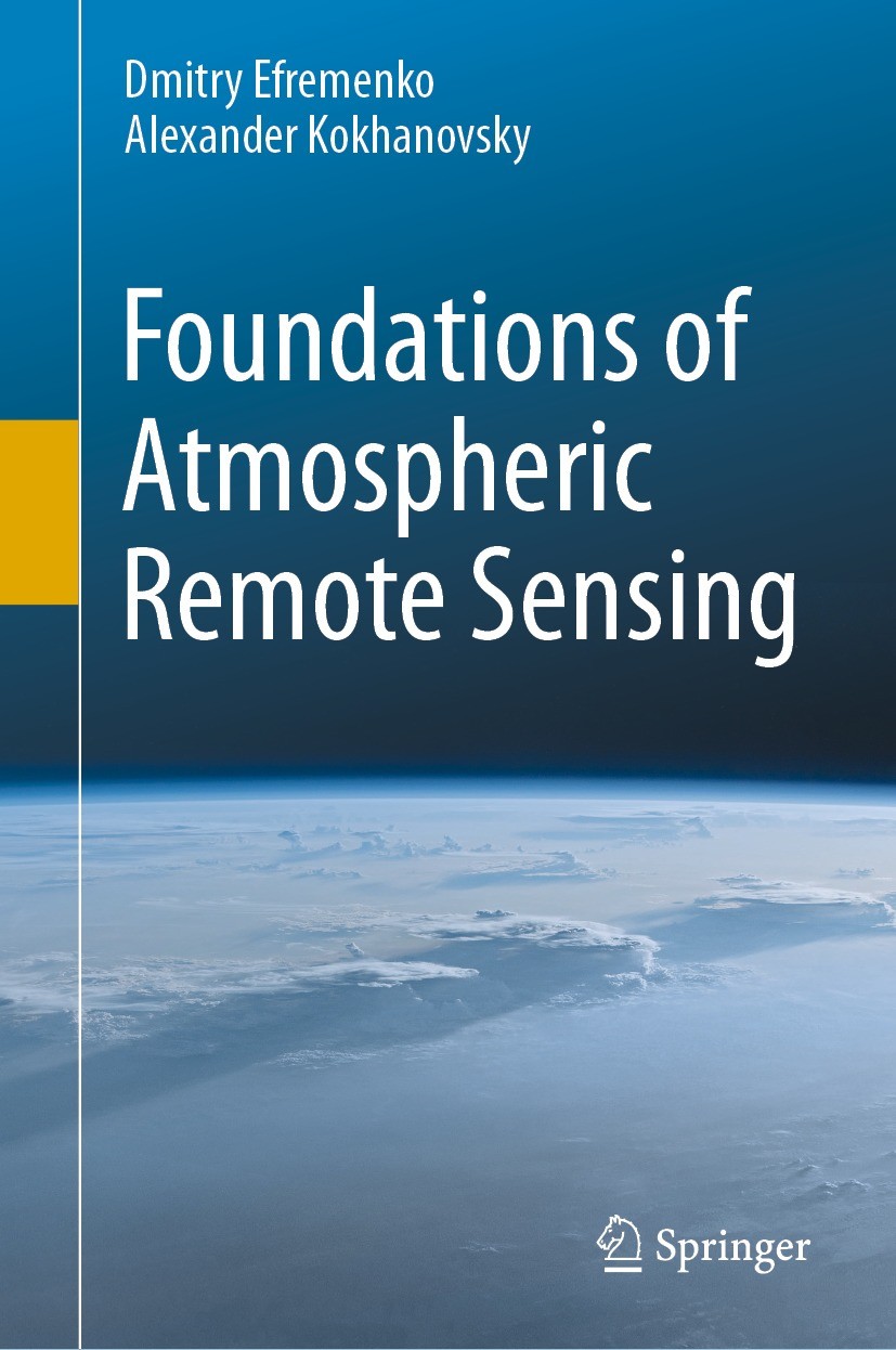 Titlebook: Foundations of Atmospheric Remote Sensing; Dmitry Efremenko,Alexander Kokhanovsky Book 2021 Springer Nature Switzerland AG 2021 Radiative Titlebook: Foundations of Atmospheric Remote Sensing; Dmitry Efremenko,Alexander Kokhanovsky Book 2021 Springer Nature Switzerland AG 2021 Radiative