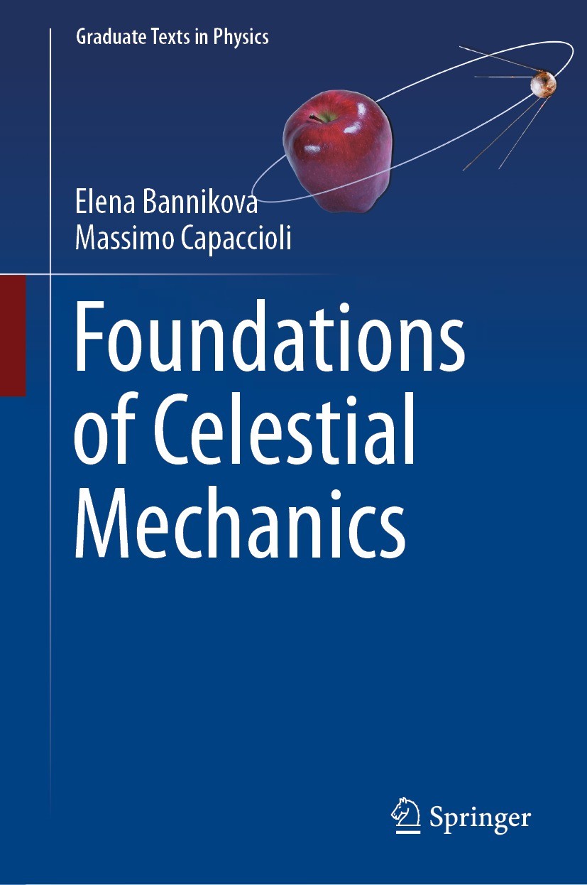 Titlebook: Foundations of Celestial Mechanics; Elena Bannikova,Massimo Capaccioli Textbook 2022 The Editor(s) (if applicable) and The Author(s), unde Titlebook: Foundations of Celestial Mechanics; Elena Bannikova,Massimo Capaccioli Textbook 2022 The Editor(s) (if applicable) and The Author(s), unde