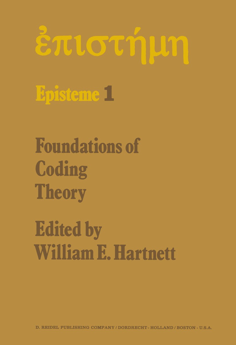 Titlebook: Foundations of Coding Theory; William E. Hartnett Book 1974 D. Reidel Publishing Company, Dordrecht, Holland 1974 Variable.code.coding.cod Titlebook: Foundations of Coding Theory; William E. Hartnett Book 1974 D. Reidel Publishing Company, Dordrecht, Holland 1974 Variable.code.coding.cod