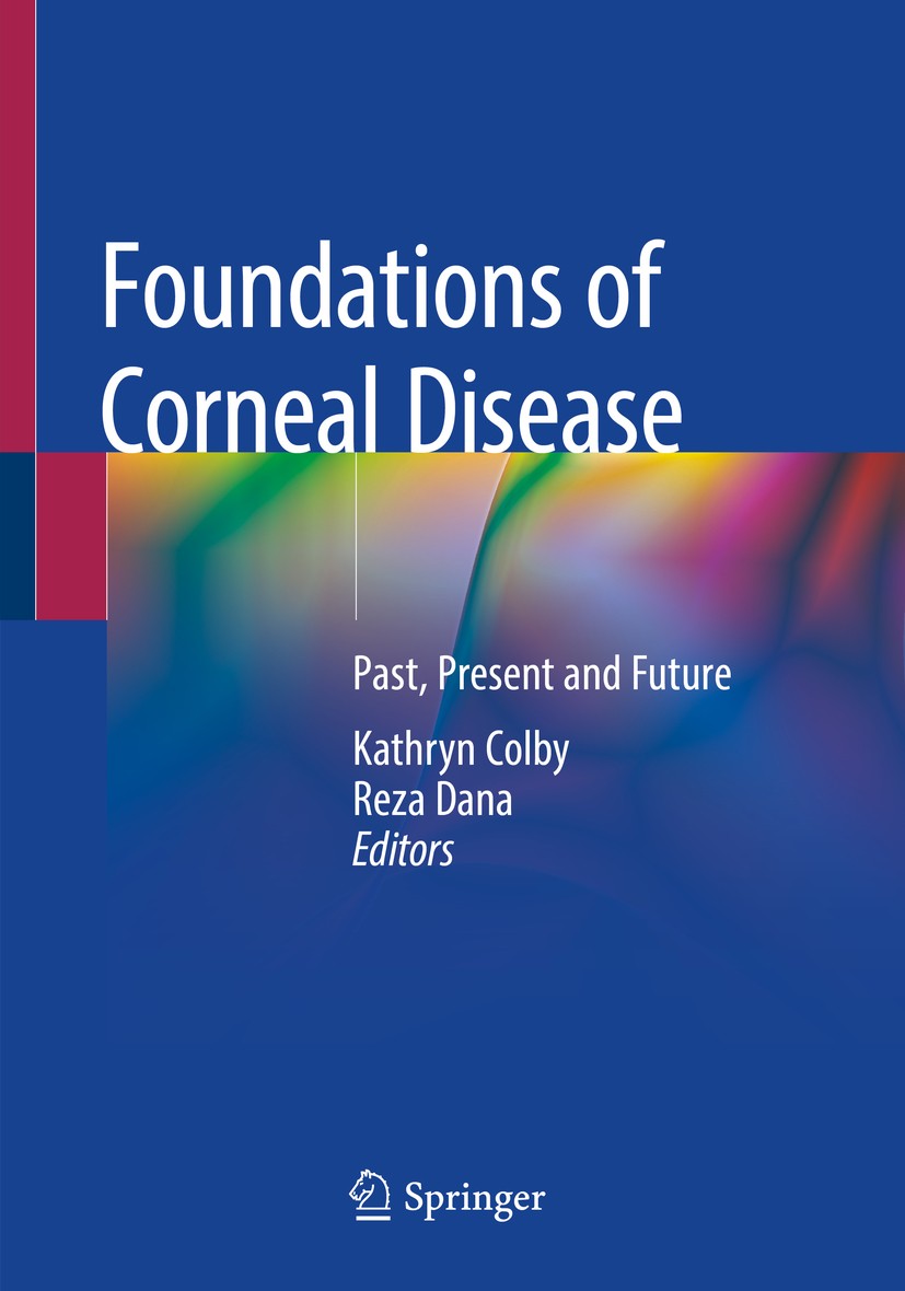 Titlebook: Foundations of Corneal Disease; Past, Present and Fu Kathryn Colby,Reza Dana Book 2020 Springer Nature Switzerland AG 2020 cornea.cornea di Titlebook: Foundations of Corneal Disease; Past, Present and Fu Kathryn Colby,Reza Dana Book 2020 Springer Nature Switzerland AG 2020 cornea.cornea di