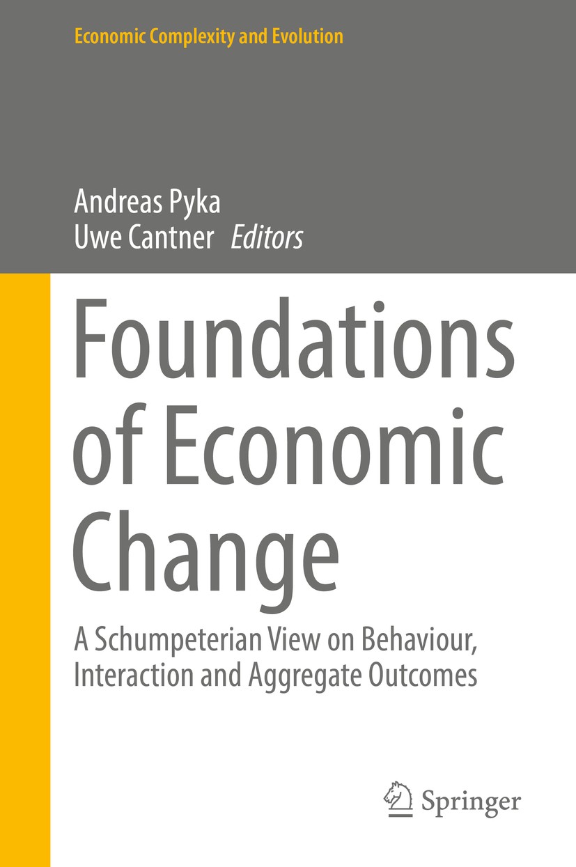 Titlebook: Foundations of Economic Change; A Schumpeterian View Andreas Pyka,Uwe Cantner Book 2017 Springer International Publishing AG 2017 Economic Titlebook: Foundations of Economic Change; A Schumpeterian View Andreas Pyka,Uwe Cantner Book 2017 Springer International Publishing AG 2017 Economic