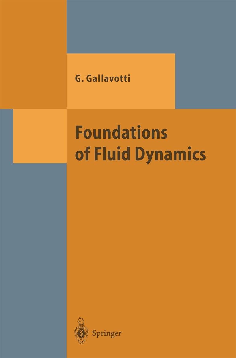 Titlebook: Foundations of Fluid Dynamics; Giovanni Gallavotti Textbook 2002 Springer-Verlag Berlin Heidelberg 2002 Attractors.Chaos.Turbulence.algori Titlebook: Foundations of Fluid Dynamics; Giovanni Gallavotti Textbook 2002 Springer-Verlag Berlin Heidelberg 2002 Attractors.Chaos.Turbulence.algori