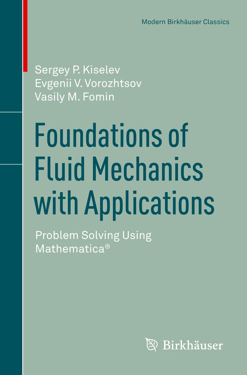 Titlebook: Foundations of Fluid Mechanics with Applications; Problem Solving Usin Sergey P. Kiselev,Evgenii V. Vorozhtsov,Vasily M. Textbook 2017 Spr Titlebook: Foundations of Fluid Mechanics with Applications; Problem Solving Usin Sergey P. Kiselev,Evgenii V. Vorozhtsov,Vasily M. Textbook 2017 Spr