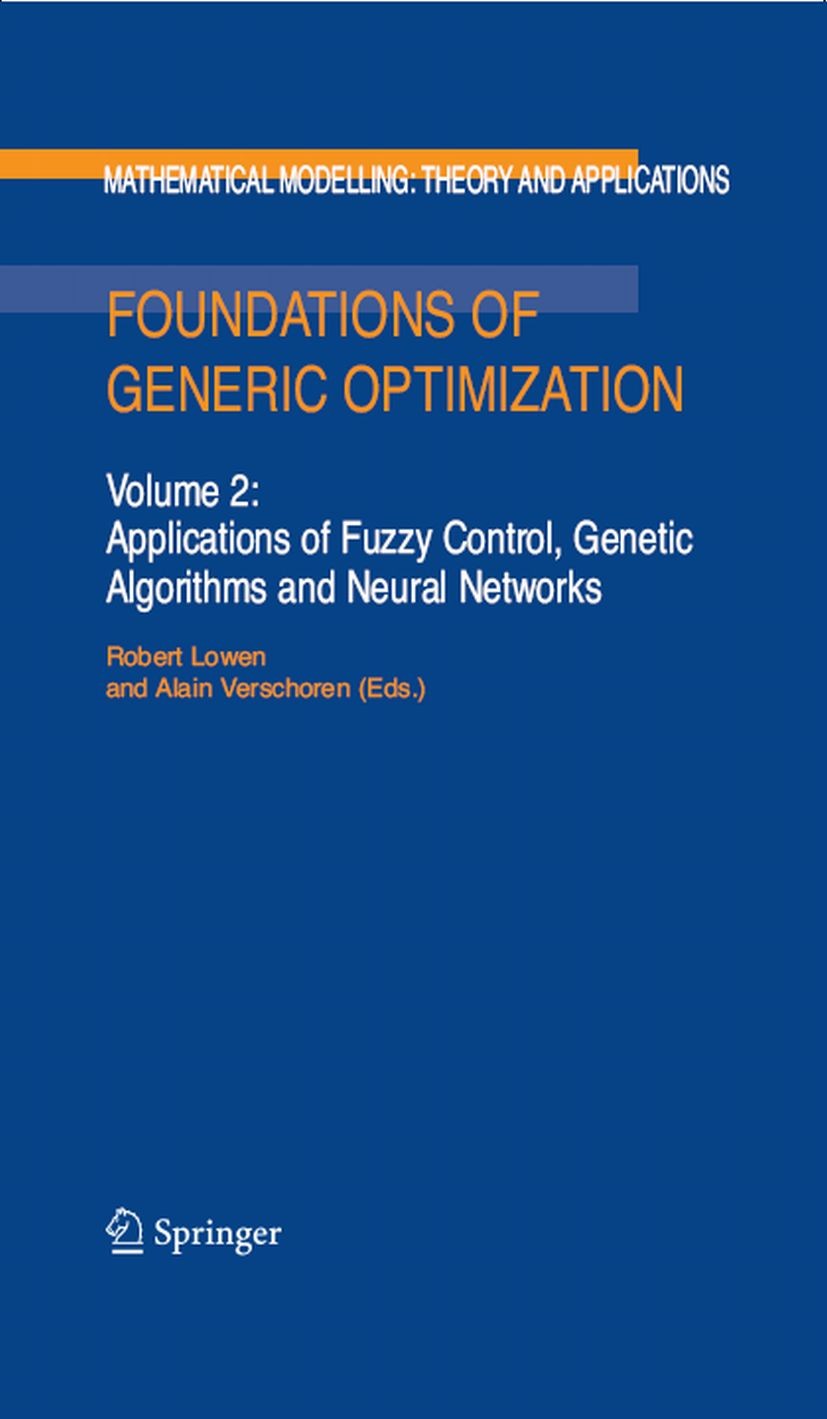 Titlebook: Foundations of Generic Optimization; Volume 2: Applicatio Robert Lowen,Alain Verschoren Book 2008 Springer Science+Business Media B.V. 2008 Titlebook: Foundations of Generic Optimization; Volume 2: Applicatio Robert Lowen,Alain Verschoren Book 2008 Springer Science+Business Media B.V. 2008