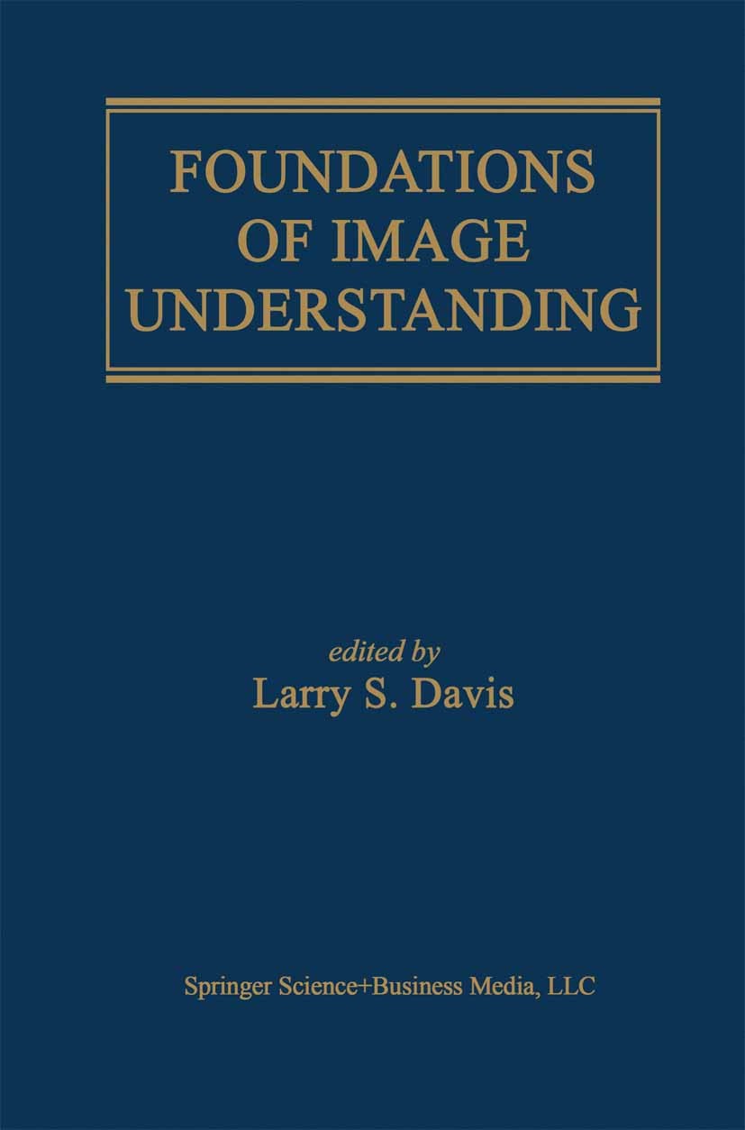 Titlebook: Foundations of Image Understanding; Larry S. Davis Book 2001 Springer Science+Business Media New York 2001 Computer Vision.Stereo.algorith Titlebook: Foundations of Image Understanding; Larry S. Davis Book 2001 Springer Science+Business Media New York 2001 Computer Vision.Stereo.algorith