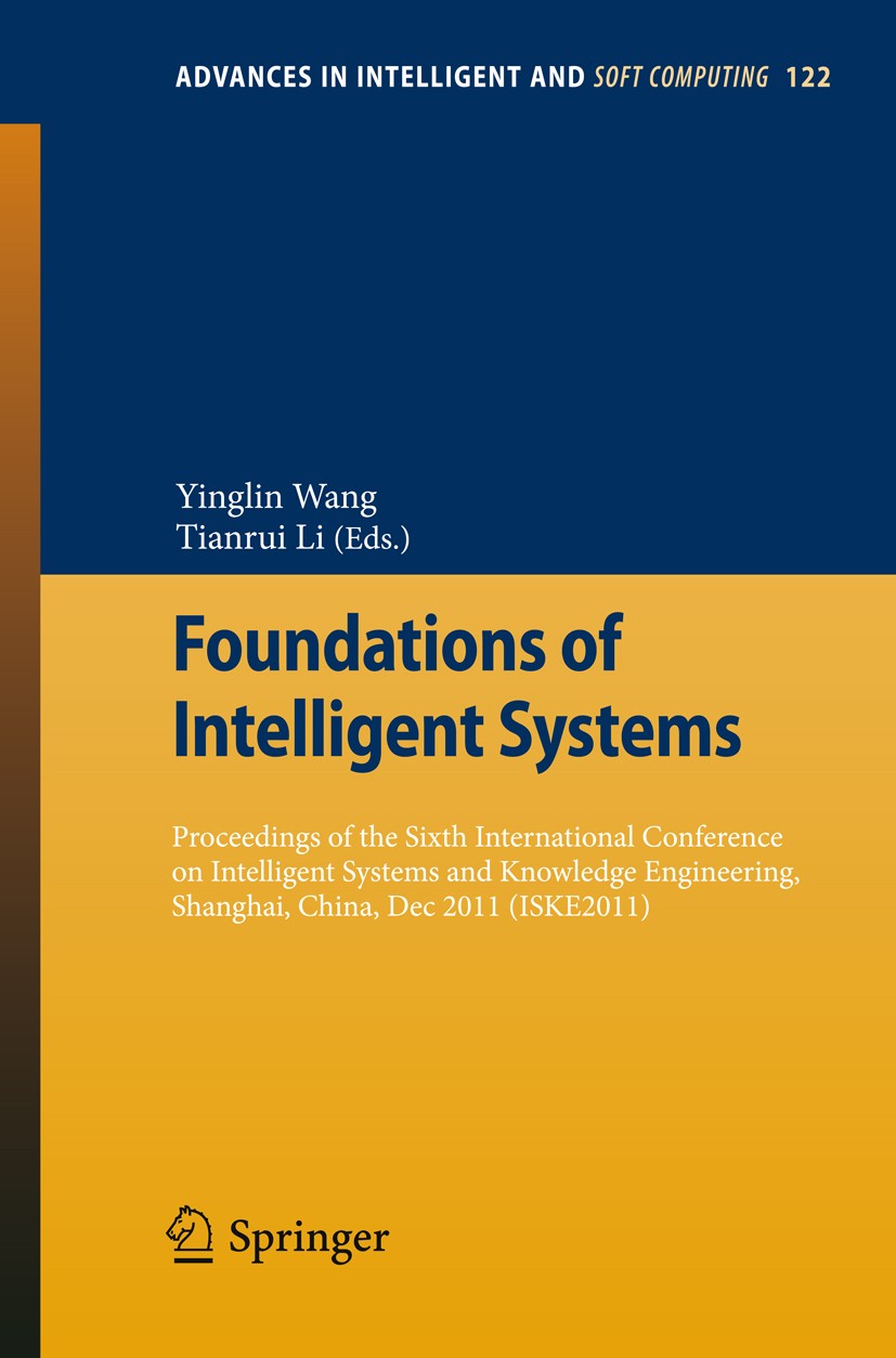 Titlebook: Foundations of Intelligent Systems; Proceedings of the S Yinglin Wang,Tianrui Li Conference proceedings 2012 Springer-Verlag GmbH Berlin He Titlebook: Foundations of Intelligent Systems; Proceedings of the S Yinglin Wang,Tianrui Li Conference proceedings 2012 Springer-Verlag GmbH Berlin He