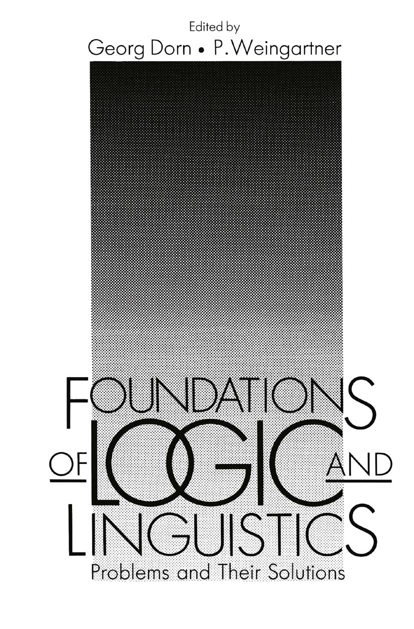 Titlebook: Foundations of Logic and Linguistics; Problems and Their S Georg Dorn,Paul Weingartner Book 1985 Springer Science+Business Media New York 1 Titlebook: Foundations of Logic and Linguistics; Problems and Their S Georg Dorn,Paul Weingartner Book 1985 Springer Science+Business Media New York 1