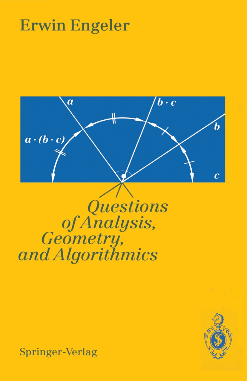 Titlebook: Foundations of Mathematics; Questions of Analysi Erwin Engeler Book 1993 Springer-Verlag Berlin Heidelberg 1993 Algorithmik.Geometrie.Metam Titlebook: Foundations of Mathematics; Questions of Analysi Erwin Engeler Book 1993 Springer-Verlag Berlin Heidelberg 1993 Algorithmik.Geometrie.Metam