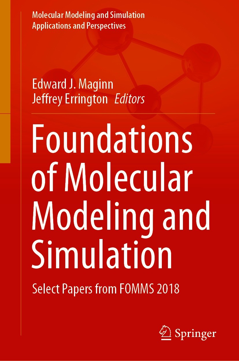 Titlebook: Foundations of Molecular Modeling and Simulation; Select Papers from F Edward J. Maginn,Jeffrey Errington Conference proceedings 2021 The E Titlebook: Foundations of Molecular Modeling and Simulation; Select Papers from F Edward J. Maginn,Jeffrey Errington Conference proceedings 2021 The E