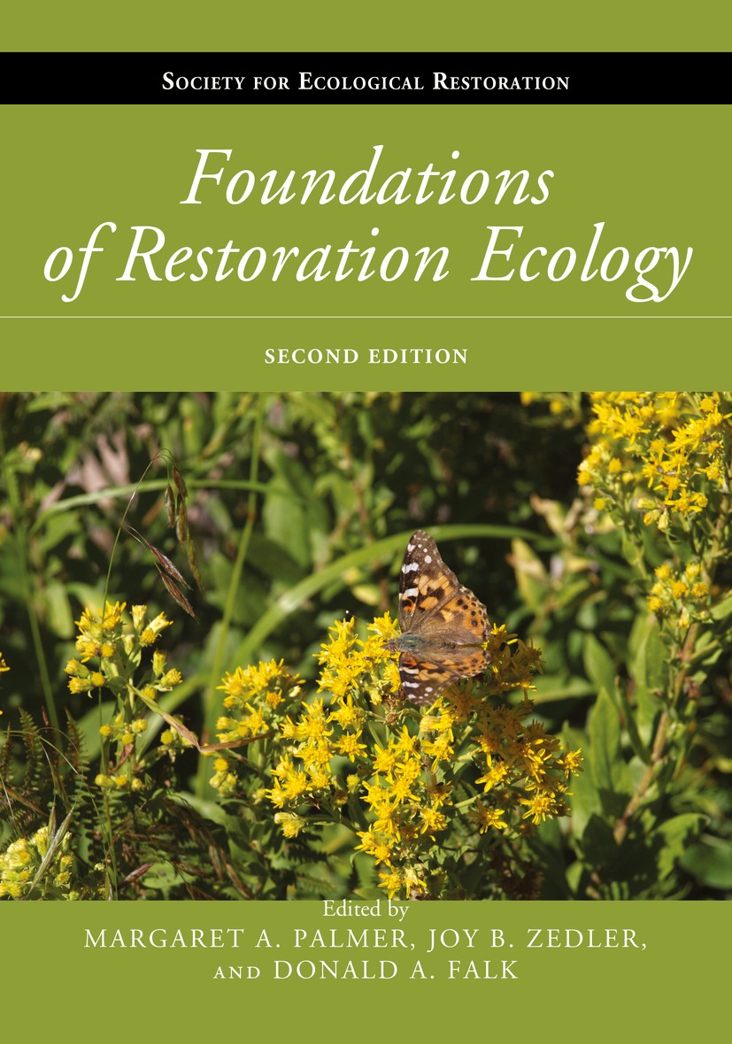 Titlebook: Foundations of Restoration Ecology; Margaret A. Palmer,Joy B. Zedler,Donald A. Falk Book 2016Latest edition Island Press 2016 ecological r Titlebook: Foundations of Restoration Ecology; Margaret A. Palmer,Joy B. Zedler,Donald A. Falk Book 2016Latest edition Island Press 2016 ecological r