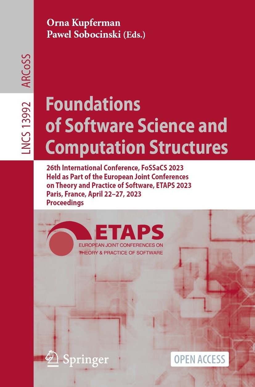 Titlebook: Foundations of Software Science and Computation Structures; 26th International C Orna Kupferman,Pawel Sobocinski Conference proceedings‘‘‘‘ Titlebook: Foundations of Software Science and Computation Structures; 26th International C Orna Kupferman,Pawel Sobocinski Conference proceedings‘‘‘‘