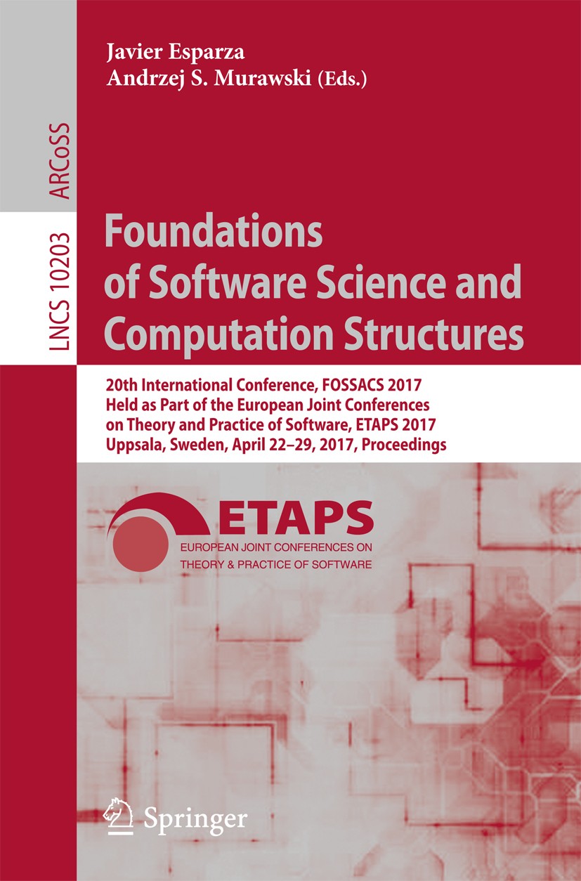 Titlebook: Foundations of Software Science and Computation Structures; 20th International C Javier Esparza,Andrzej S. Murawski Conference proceedings Titlebook: Foundations of Software Science and Computation Structures; 20th International C Javier Esparza,Andrzej S. Murawski Conference proceedings