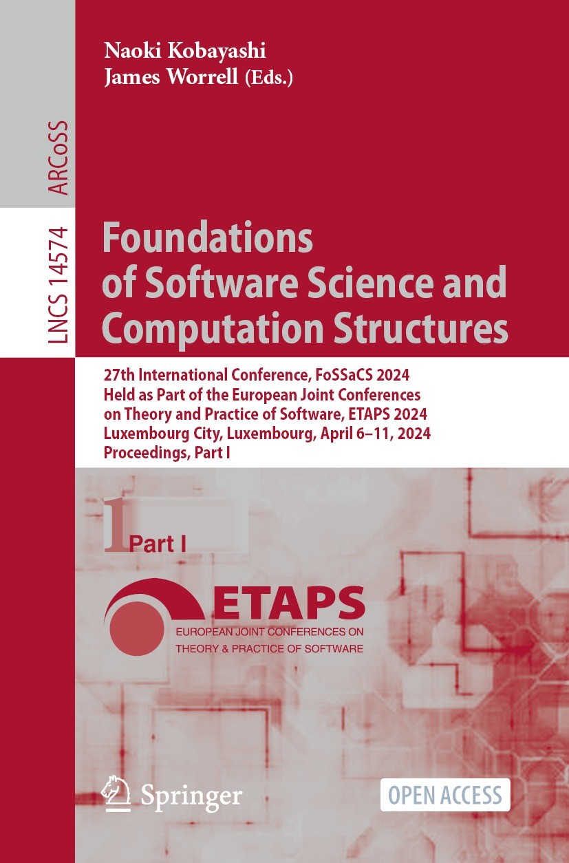Titlebook: Foundations of Software Science and Computation Structures; 27th International C Naoki Kobayashi,James Worrell Conference proceedings‘‘‘‘‘‘ Titlebook: Foundations of Software Science and Computation Structures; 27th International C Naoki Kobayashi,James Worrell Conference proceedings‘‘‘‘‘‘