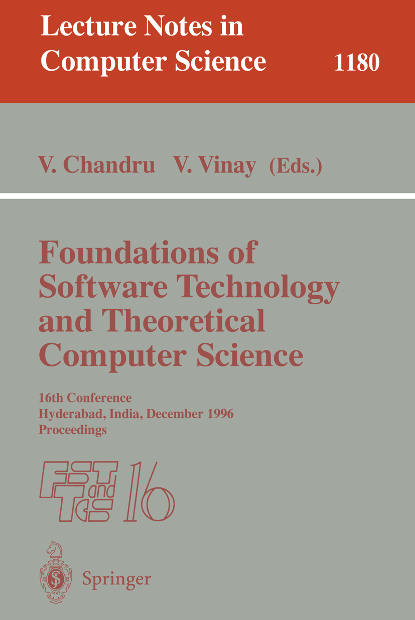 Titlebook: Foundations of Software Technology and Theoretical Computer Science; 16th Conference, Hyd V. Chandru,V. Vinay Conference proceedings 1996 S Titlebook: Foundations of Software Technology and Theoretical Computer Science; 16th Conference, Hyd V. Chandru,V. Vinay Conference proceedings 1996 S