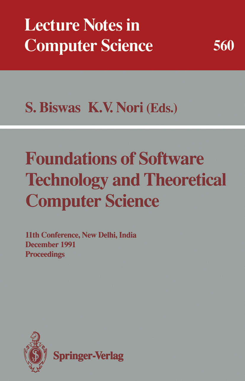 Titlebook: Foundations of Software Technology and Theoretical Computer Science; 11th Conference, New Somenath Biswas,Kesav V. Nori Conference proceedi Titlebook: Foundations of Software Technology and Theoretical Computer Science; 11th Conference, New Somenath Biswas,Kesav V. Nori Conference proceedi