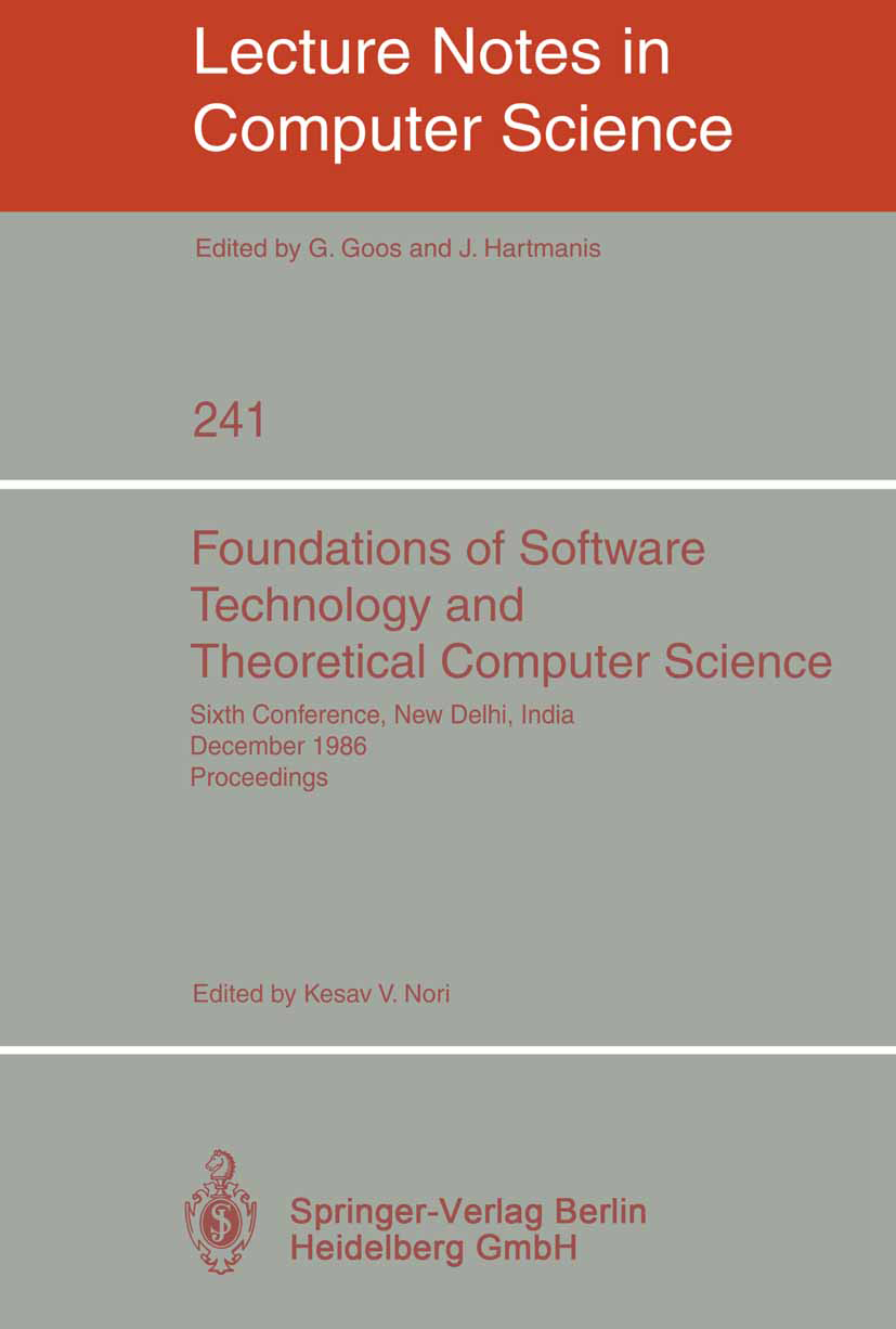 Titlebook: Foundations of Software Technology and Theoretical Computer Science; Sixth Conference, Ne Kesav V. Nori Conference proceedings 1986 Springe Titlebook: Foundations of Software Technology and Theoretical Computer Science; Sixth Conference, Ne Kesav V. Nori Conference proceedings 1986 Springe