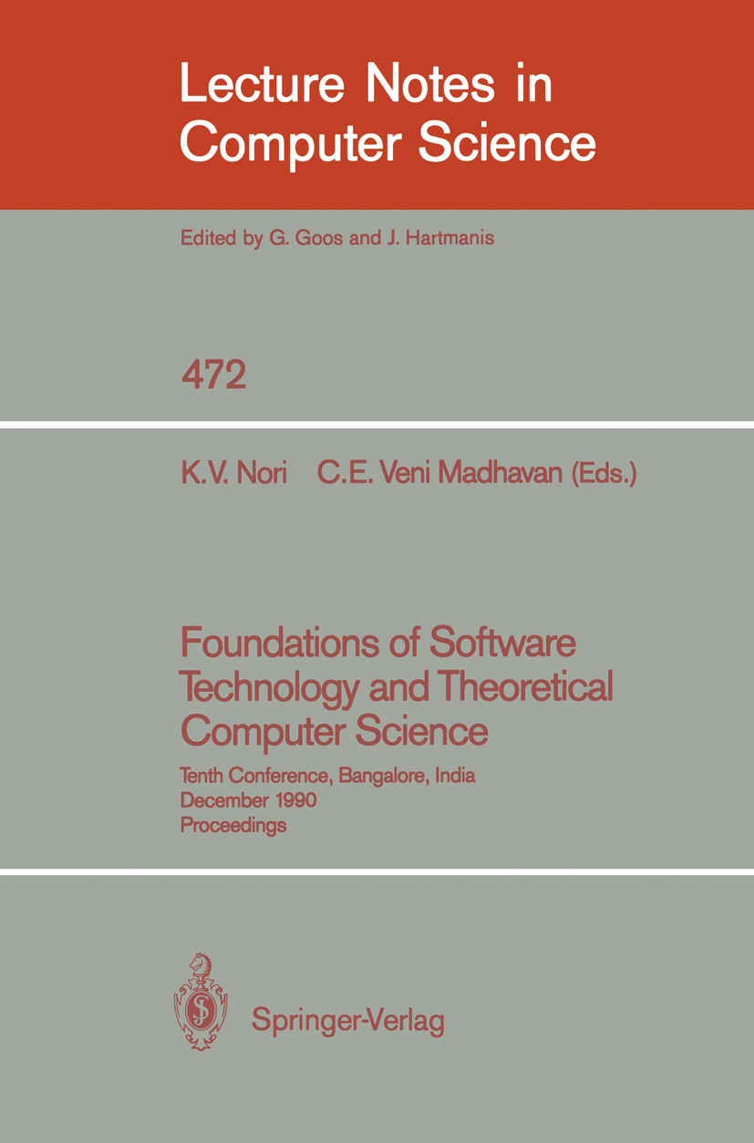 Titlebook: Foundations of Software Technology and Theoretical Computer Science; Tenth Conference, Ba Kesav V. Nori,C. E. Veni Madhavan Conference proc Titlebook: Foundations of Software Technology and Theoretical Computer Science; Tenth Conference, Ba Kesav V. Nori,C. E. Veni Madhavan Conference proc