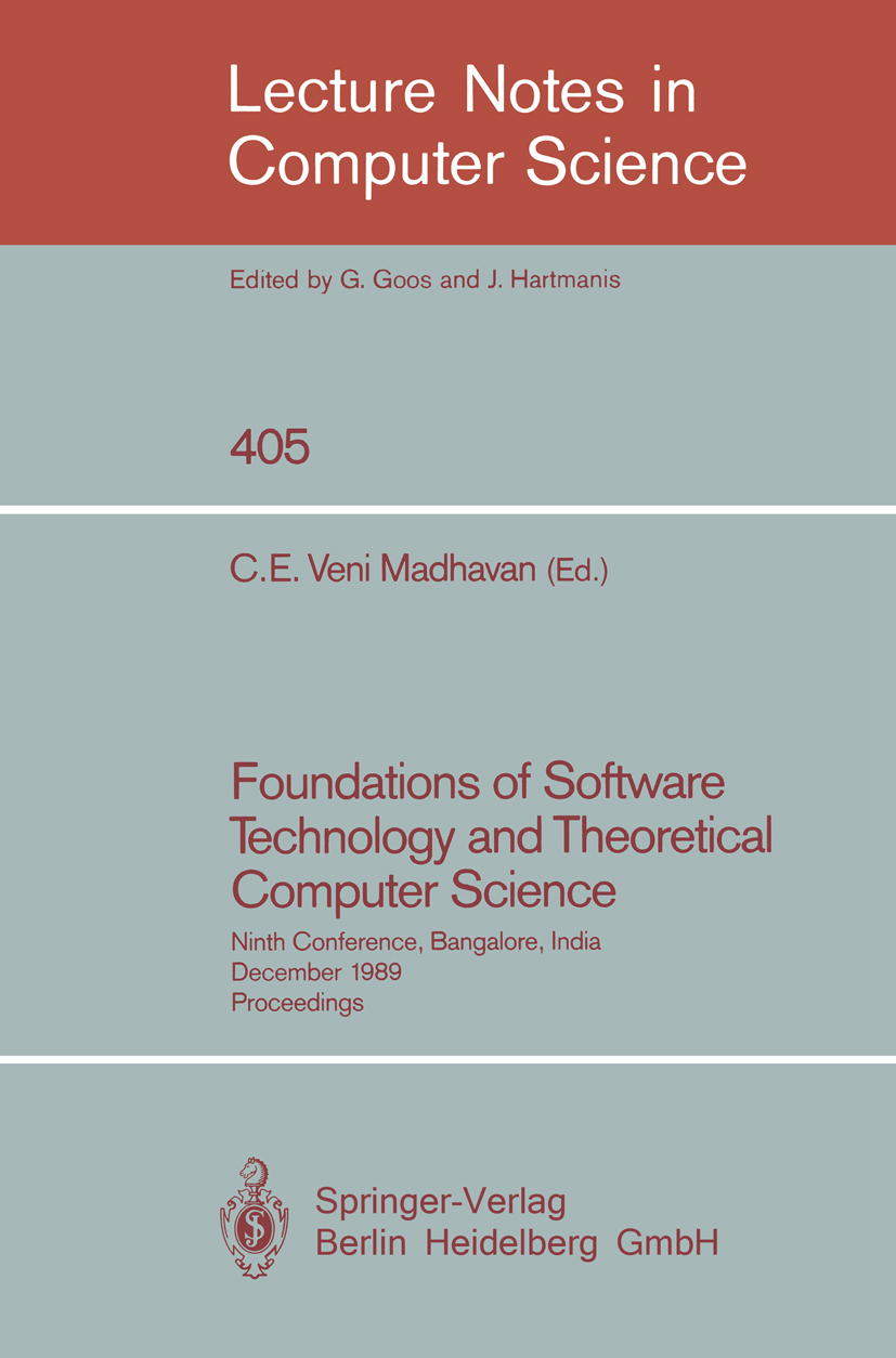 Titlebook: Foundations of Software Technology and Theoretical Computer Science; Ninth Conference, Ba C. E. Veni Madhavan Conference proceedings 1989 S Titlebook: Foundations of Software Technology and Theoretical Computer Science; Ninth Conference, Ba C. E. Veni Madhavan Conference proceedings 1989 S