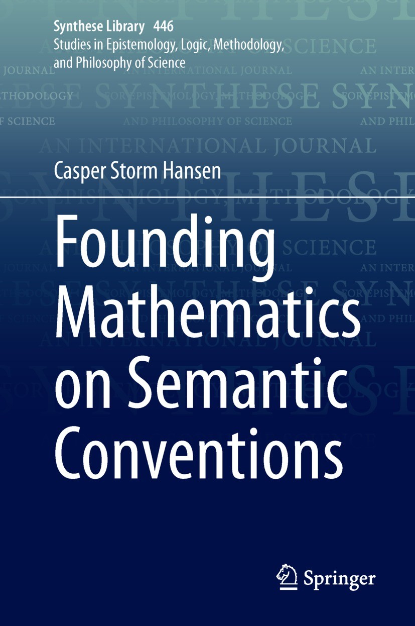 Titlebook: Founding Mathematics on Semantic Conventions; Casper Storm Hansen Book 2021 The Editor(s) (if applicable) and The Author(s), under exclusi Titlebook: Founding Mathematics on Semantic Conventions; Casper Storm Hansen Book 2021 The Editor(s) (if applicable) and The Author(s), under exclusi