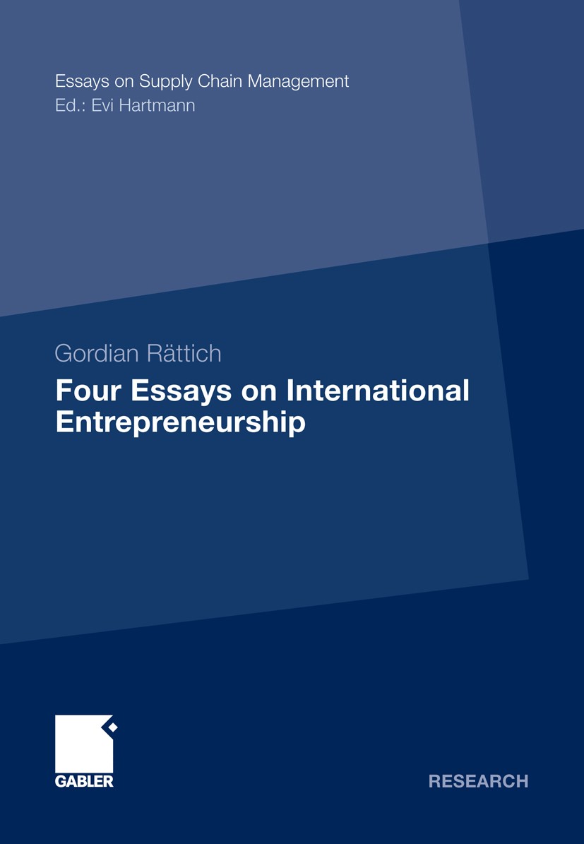 Titlebook: Four Essays on International Entrepreneurship; Gordian Rättich Book 2011 Gabler Verlag | Springer Fachmedien Wiesbaden GmbH, Wiesbaden 201 Titlebook: Four Essays on International Entrepreneurship; Gordian Rättich Book 2011 Gabler Verlag | Springer Fachmedien Wiesbaden GmbH, Wiesbaden 201