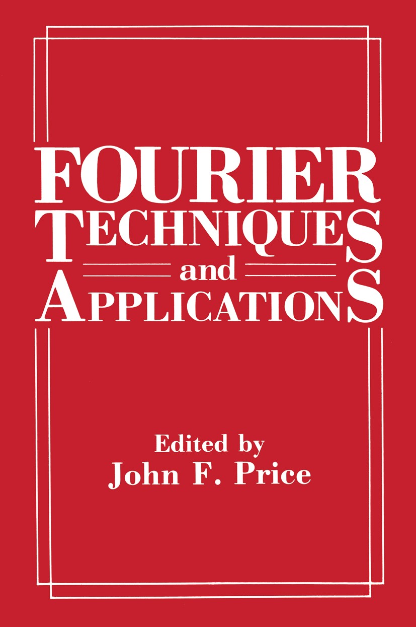 Titlebook: Fourier Techniques and Applications; John F. Price Book 1985 Plenum Press, New York 1985 Diffusion.calculus.distribution.function.metals.p Titlebook: Fourier Techniques and Applications; John F. Price Book 1985 Plenum Press, New York 1985 Diffusion.calculus.distribution.function.metals.p