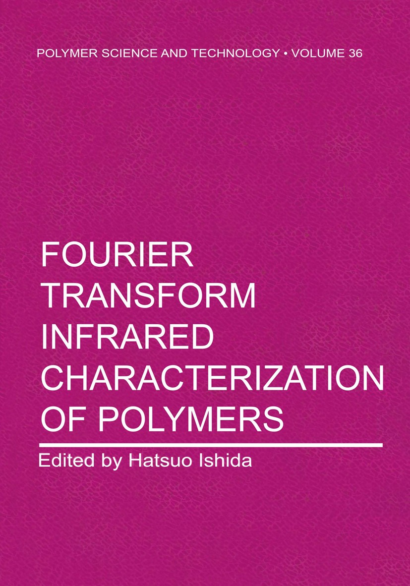 Titlebook: Fourier Transform Infrared Characterization of Polymers; Hatsuo Ishida Book 1987 Springer Science+Business Media New York 1987 polymer.pol Titlebook: Fourier Transform Infrared Characterization of Polymers; Hatsuo Ishida Book 1987 Springer Science+Business Media New York 1987 polymer.pol