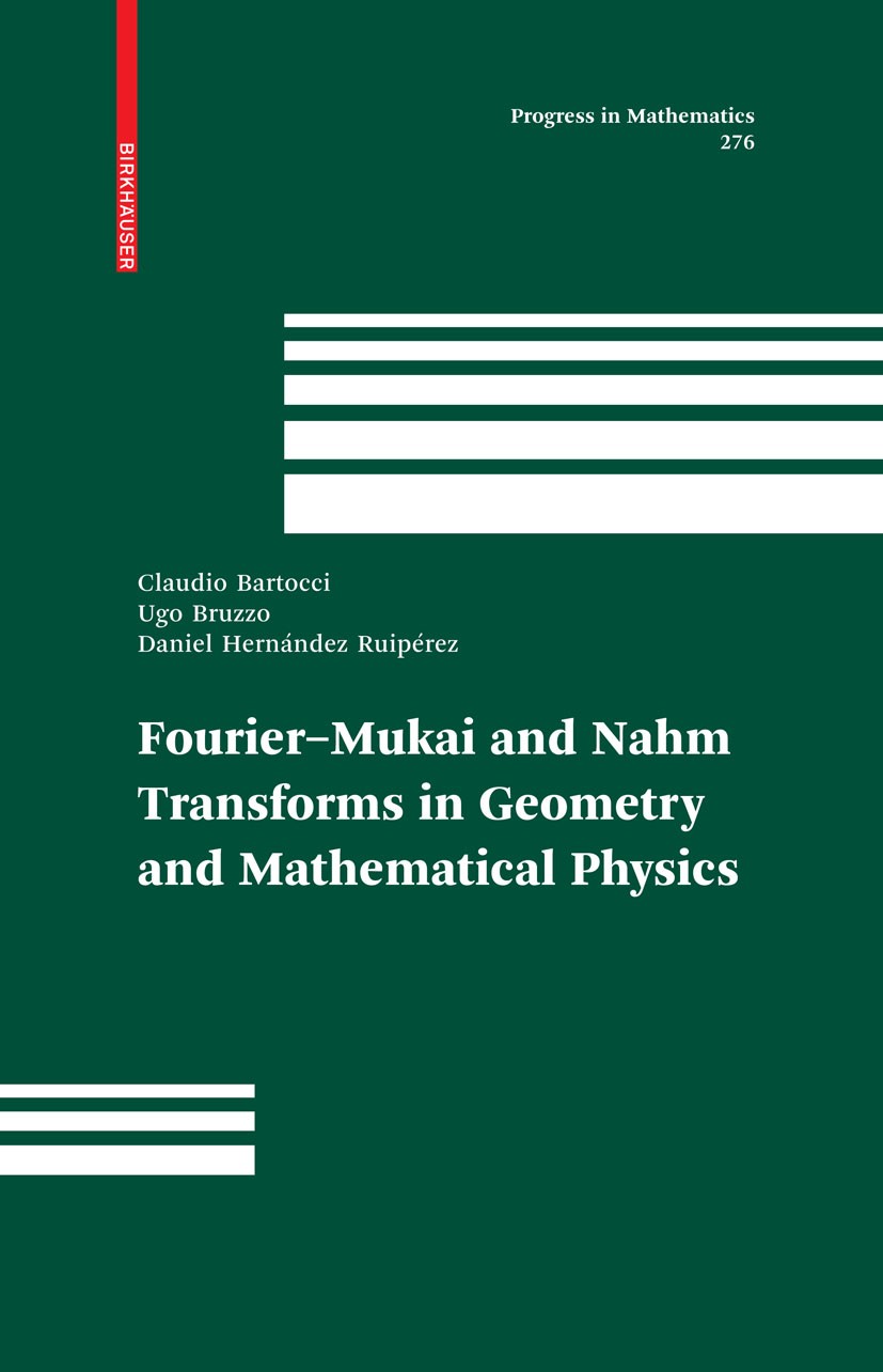 Titlebook: Fourier-Mukai and Nahm Transforms in Geometry and Mathematical Physics; Claudio Bartocci,Ugo Bruzzo,Daniel Hernández Ruipé Book 2009 Birkh Titlebook: Fourier-Mukai and Nahm Transforms in Geometry and Mathematical Physics; Claudio Bartocci,Ugo Bruzzo,Daniel Hernández Ruipé Book 2009 Birkh