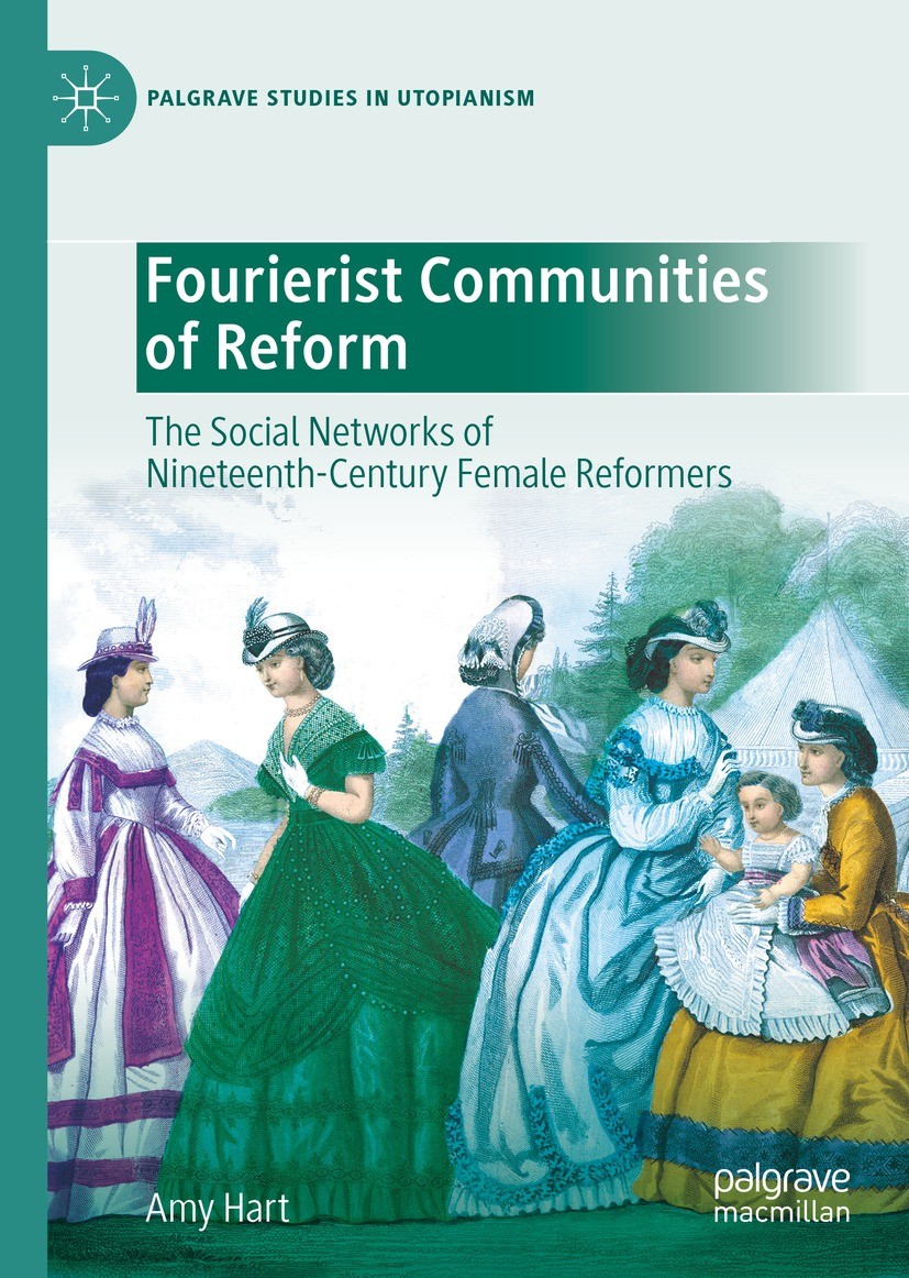 Titlebook: Fourierist Communities of Reform; The Social Networks Amy Hart Book 2021 The Editor(s) (if applicable) and The Author(s), under exclusive Titlebook: Fourierist Communities of Reform; The Social Networks Amy Hart Book 2021 The Editor(s) (if applicable) and The Author(s), under exclusive