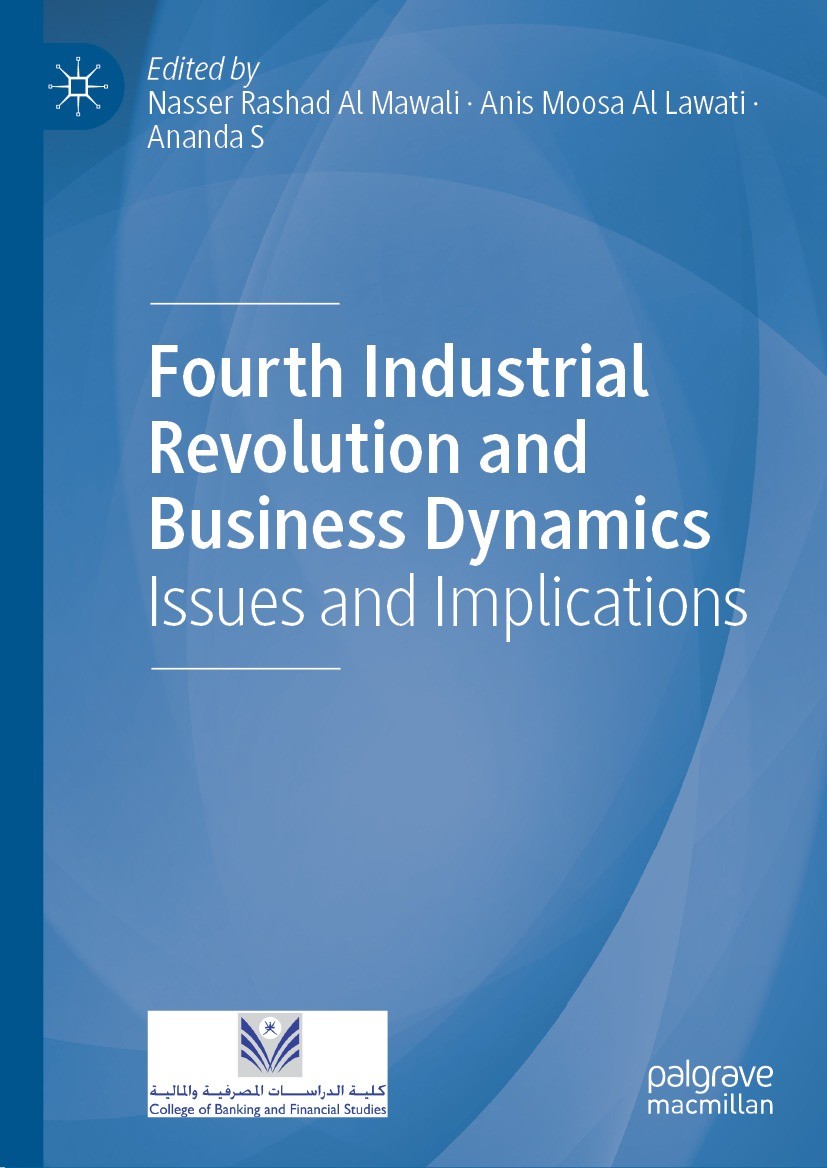 Titlebook: Fourth Industrial Revolution and Business Dynamics; Issues and Implicati Nasser Rashad Al Mawali,Anis Moosa Al Lawati,Anand Book 2021 The E Titlebook: Fourth Industrial Revolution and Business Dynamics; Issues and Implicati Nasser Rashad Al Mawali,Anis Moosa Al Lawati,Anand Book 2021 The E