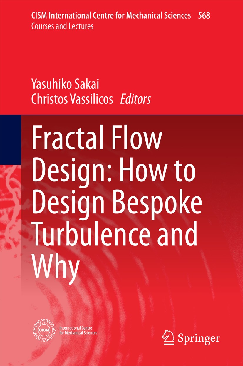 Titlebook: Fractal Flow Design: How to Design Bespoke Turbulence and Why; Yasuhiko Sakai,Christos Vassilicos Book 2016 Springer International Publish Titlebook: Fractal Flow Design: How to Design Bespoke Turbulence and Why; Yasuhiko Sakai,Christos Vassilicos Book 2016 Springer International Publish