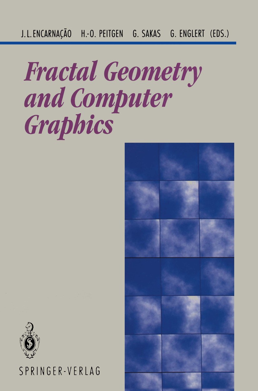 Titlebook: Fractal Geometry and Computer Graphics; José L. Encarnação,Georgios Sakas,Gabriele Englert Conference proceedings 1992 Springer-Verlag Ber Titlebook: Fractal Geometry and Computer Graphics; José L. Encarnação,Georgios Sakas,Gabriele Englert Conference proceedings 1992 Springer-Verlag Ber