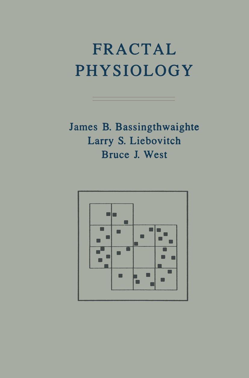 Titlebook: Fractal Physiology; James B. Bassingthwaighte,Larry S. Liebovitch,Bruc Book 1994 American Physiological Society 1994 Fractals.Humans.behav Titlebook: Fractal Physiology; James B. Bassingthwaighte,Larry S. Liebovitch,Bruc Book 1994 American Physiological Society 1994 Fractals.Humans.behav