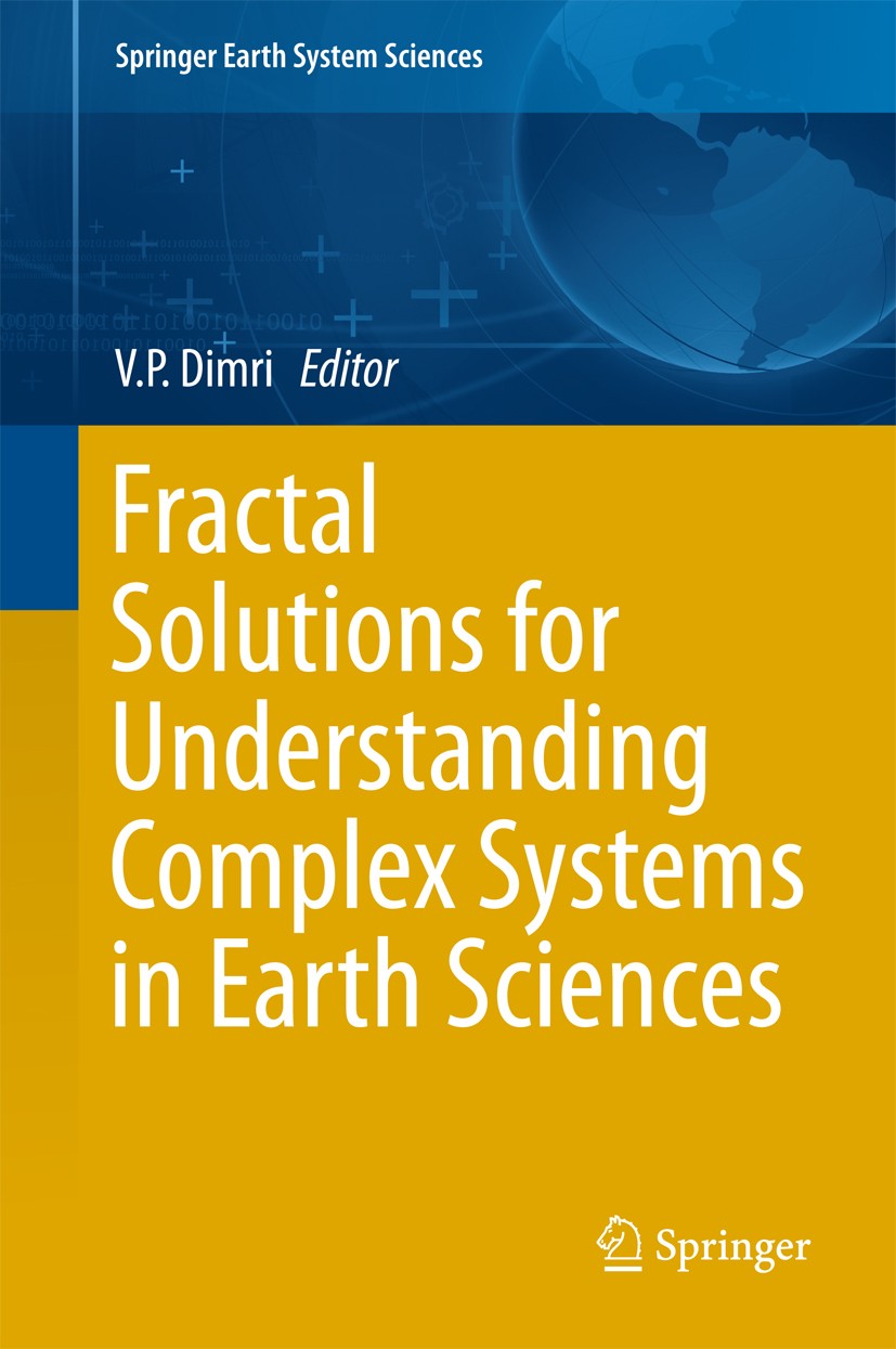 Titlebook: Fractal Solutions for Understanding Complex Systems in Earth Sciences; V.P. Dimri Book 2016 Springer International Publishing Switzerland Titlebook: Fractal Solutions for Understanding Complex Systems in Earth Sciences; V.P. Dimri Book 2016 Springer International Publishing Switzerland