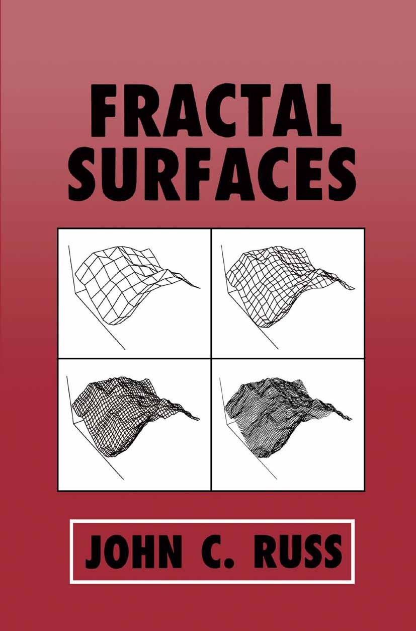 Titlebook: Fractal Surfaces; John C. Russ Book 1994 Springer Science+Business Media New York 1994 geometry.modeling.scattering Titlebook: Fractal Surfaces; John C. Russ Book 1994 Springer Science+Business Media New York 1994 geometry.modeling.scattering