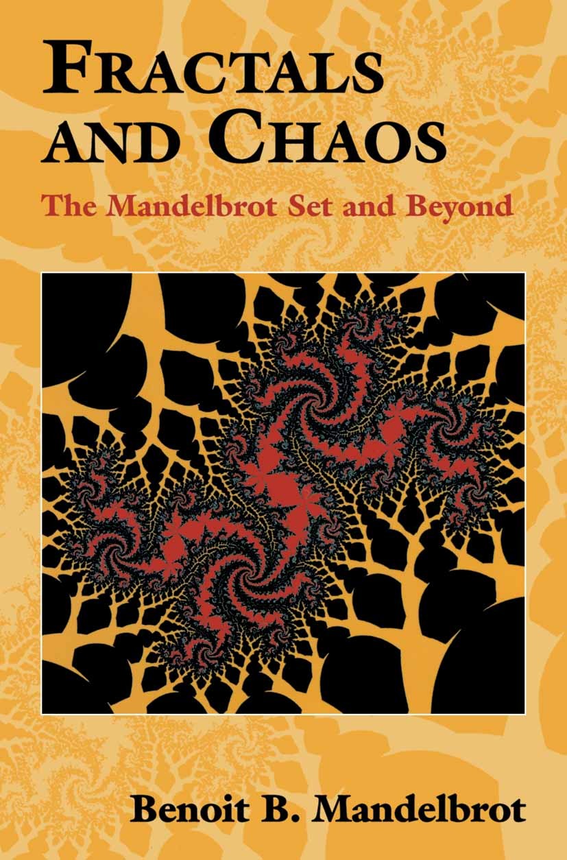 Titlebook: Fractals and Chaos; The Mandelbrot Set a Benoit B. Mandelbrot Book 2004 Benoit B. Mandelbrot 2004 Apollonian net.Cantor.Fractal.History of Titlebook: Fractals and Chaos; The Mandelbrot Set a Benoit B. Mandelbrot Book 2004 Benoit B. Mandelbrot 2004 Apollonian net.Cantor.Fractal.History of