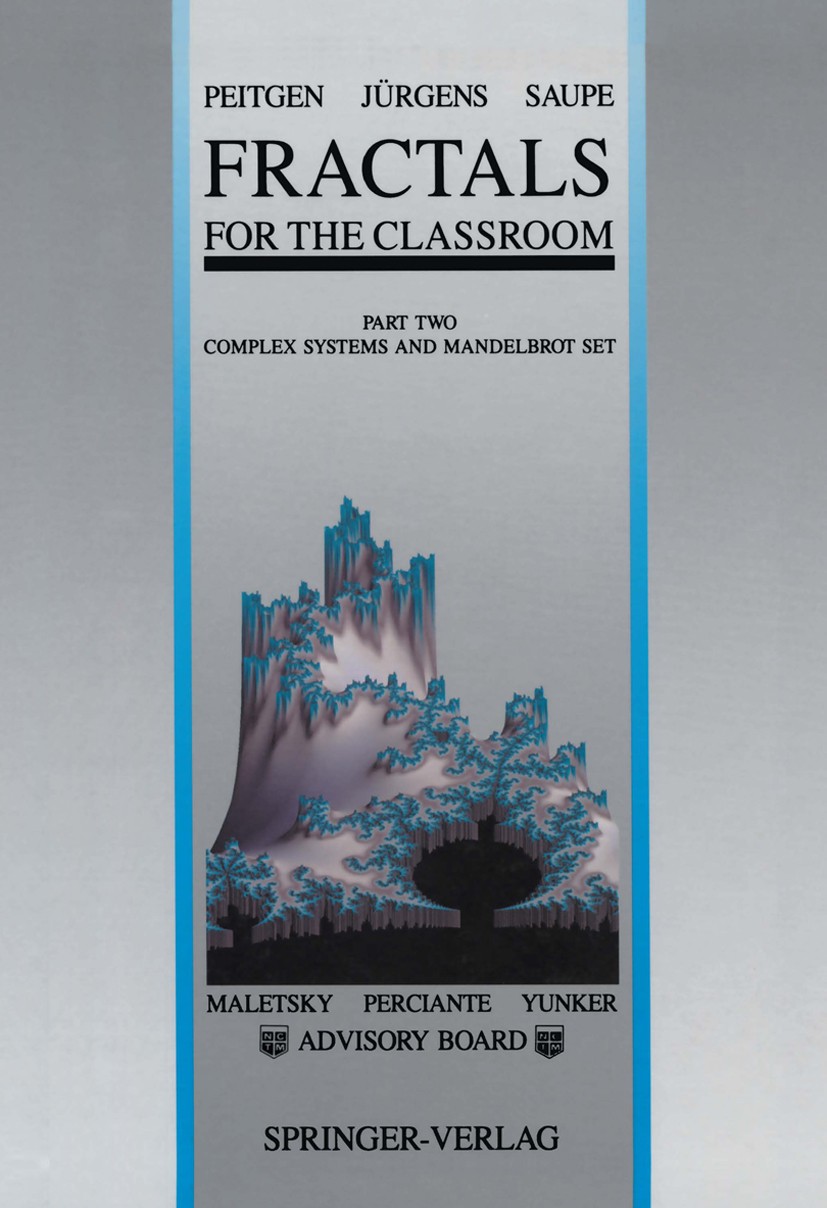 Titlebook: Fractals for the Classroom; Part Two: Complex Sy Heinz-Otto Peitgen,Hartmut Jürgens,Dietmar Saupe Textbook 1992 Springer-Verlag New York, I Titlebook: Fractals for the Classroom; Part Two: Complex Sy Heinz-Otto Peitgen,Hartmut Jürgens,Dietmar Saupe Textbook 1992 Springer-Verlag New York, I