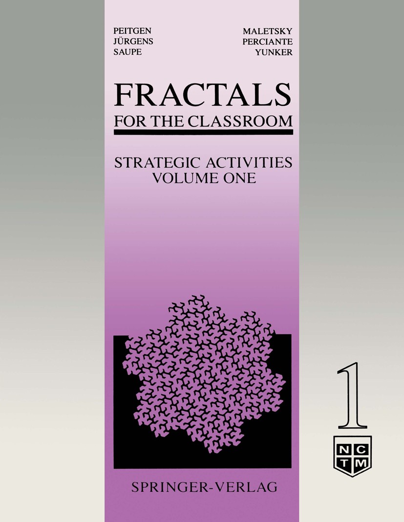 Titlebook: Fractals for the Classroom: Strategic Activities Volume One; Heinz-Otto Peitgen,Hartmut Jürgens,Lee Yunker Book 1991 Springer Science+Busi Titlebook: Fractals for the Classroom: Strategic Activities Volume One; Heinz-Otto Peitgen,Hartmut Jürgens,Lee Yunker Book 1991 Springer Science+Busi