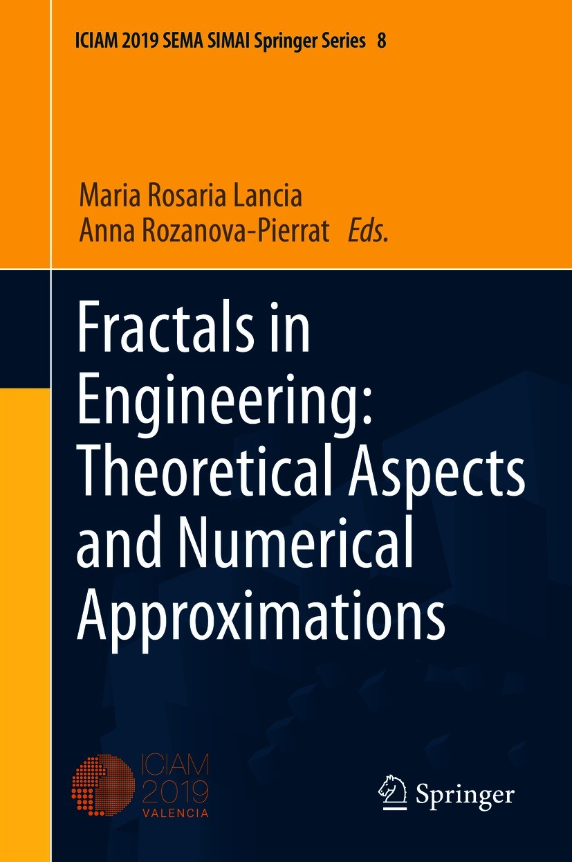 Titlebook: Fractals in Engineering: Theoretical Aspects and Numerical Approximations; Maria Rosaria Lancia,Anna Rozanova-Pierrat Conference proceedin Titlebook: Fractals in Engineering: Theoretical Aspects and Numerical Approximations; Maria Rosaria Lancia,Anna Rozanova-Pierrat Conference proceedin