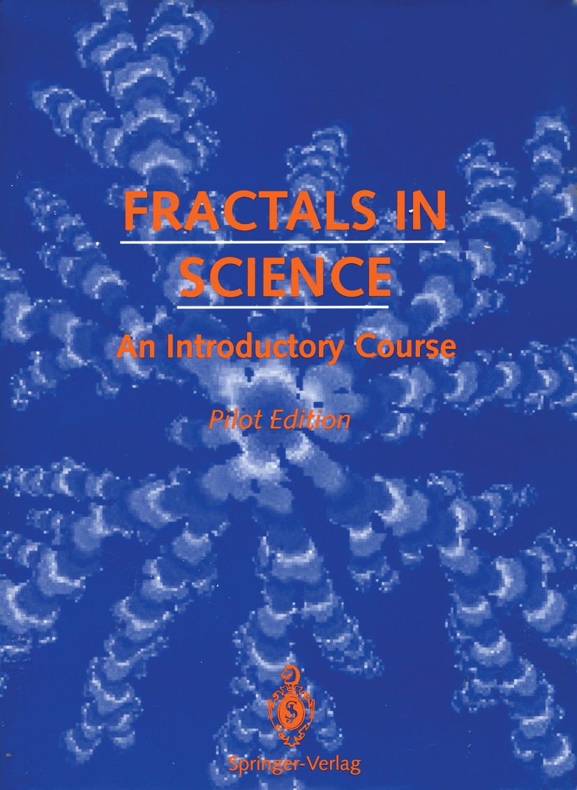 Titlebook: Fractals in Science; An Introductory Cour Pilot Edition Textbook 1994 H. Eugene Stanley, Paul A. Trunfio, and Edwin F. Taylor 1994 Pascal.S Titlebook: Fractals in Science; An Introductory Cour Pilot Edition Textbook 1994 H. Eugene Stanley, Paul A. Trunfio, and Edwin F. Taylor 1994 Pascal.S