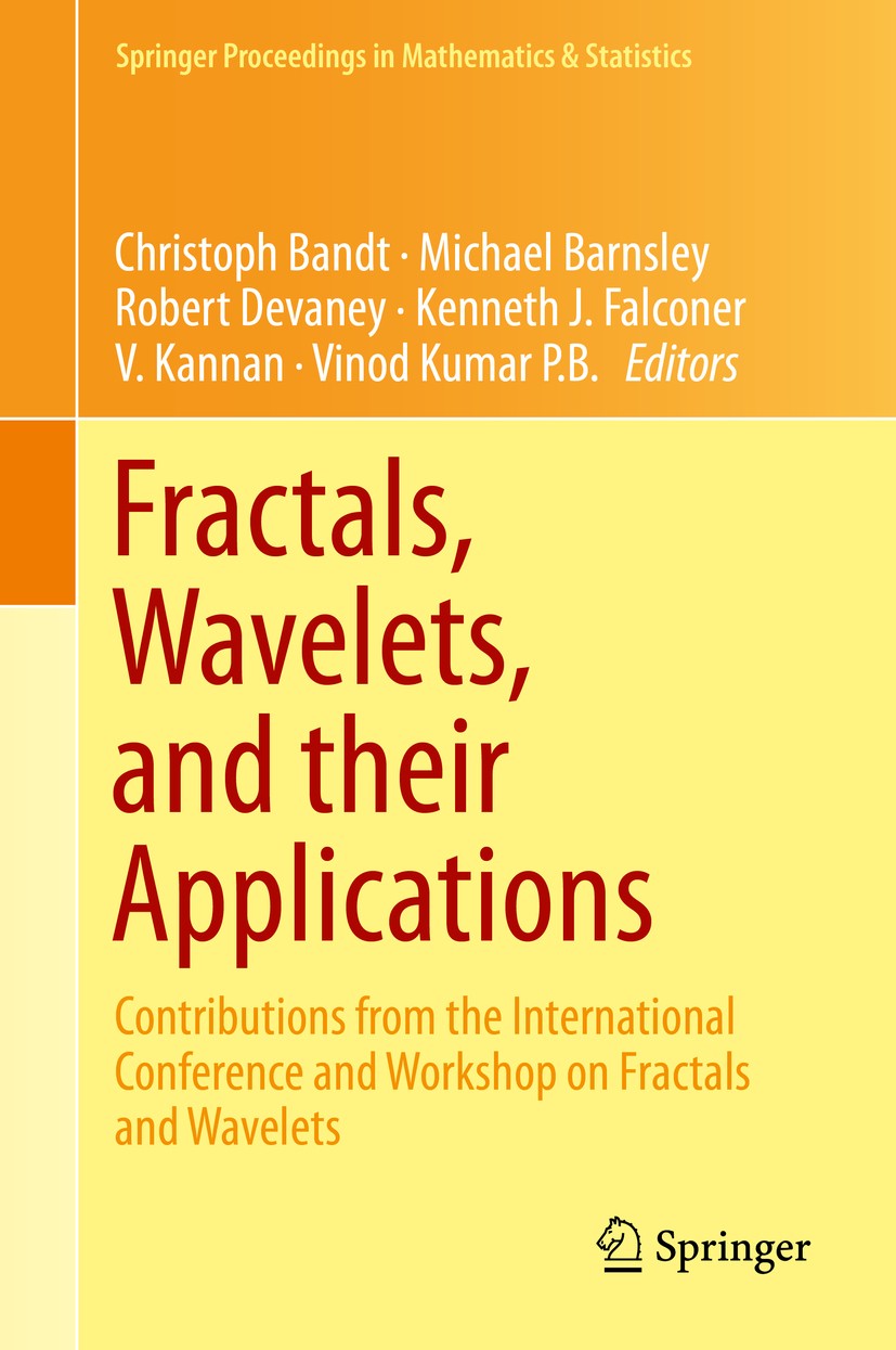 Titlebook: Fractals, Wavelets, and their Applications; Contributions from t Christoph Bandt,Michael Barnsley,Vinod Kumar P.B. Conference proceedings 2 Titlebook: Fractals, Wavelets, and their Applications; Contributions from t Christoph Bandt,Michael Barnsley,Vinod Kumar P.B. Conference proceedings 2