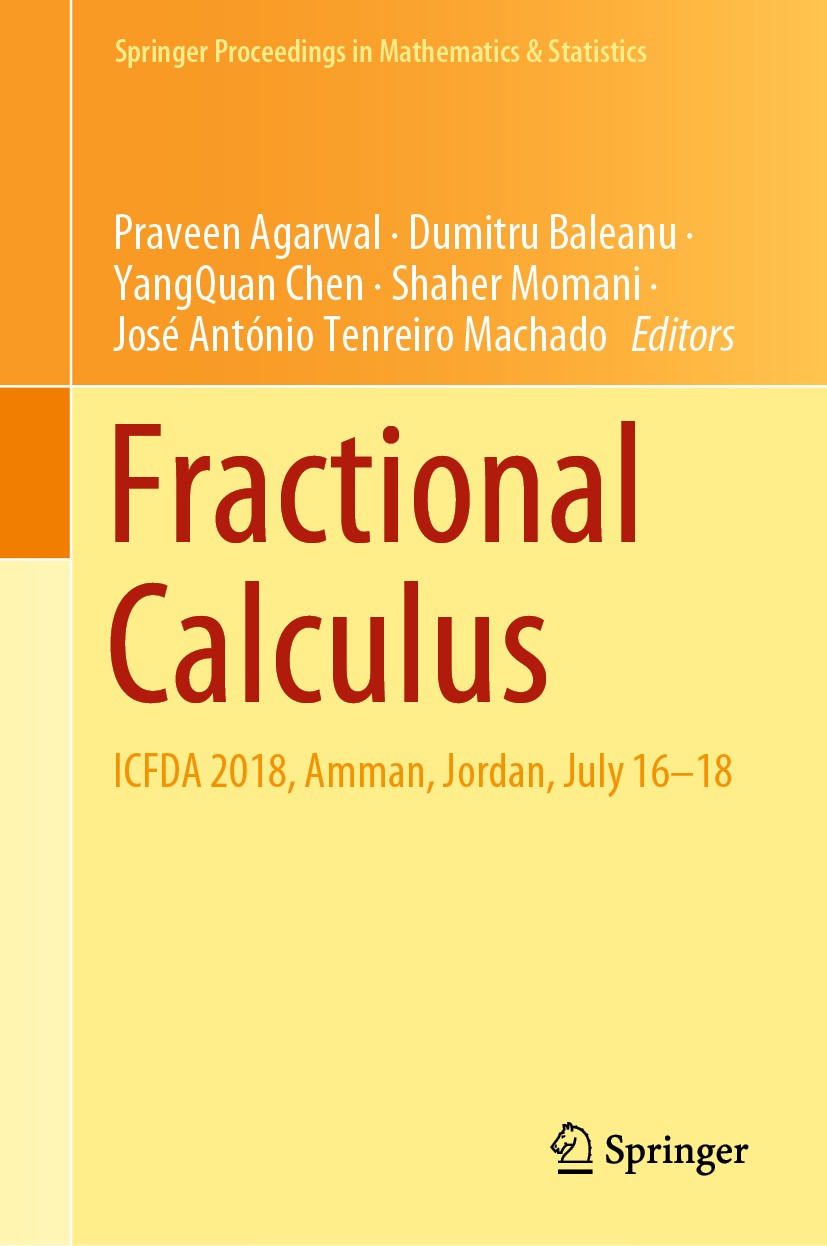 Titlebook: Fractional Calculus; ICFDA 2018, Amman, J Praveen Agarwal,Dumitru Baleanu,José António Tenre Conference proceedings 2019 Springer Nature Si Titlebook: Fractional Calculus; ICFDA 2018, Amman, J Praveen Agarwal,Dumitru Baleanu,José António Tenre Conference proceedings 2019 Springer Nature Si