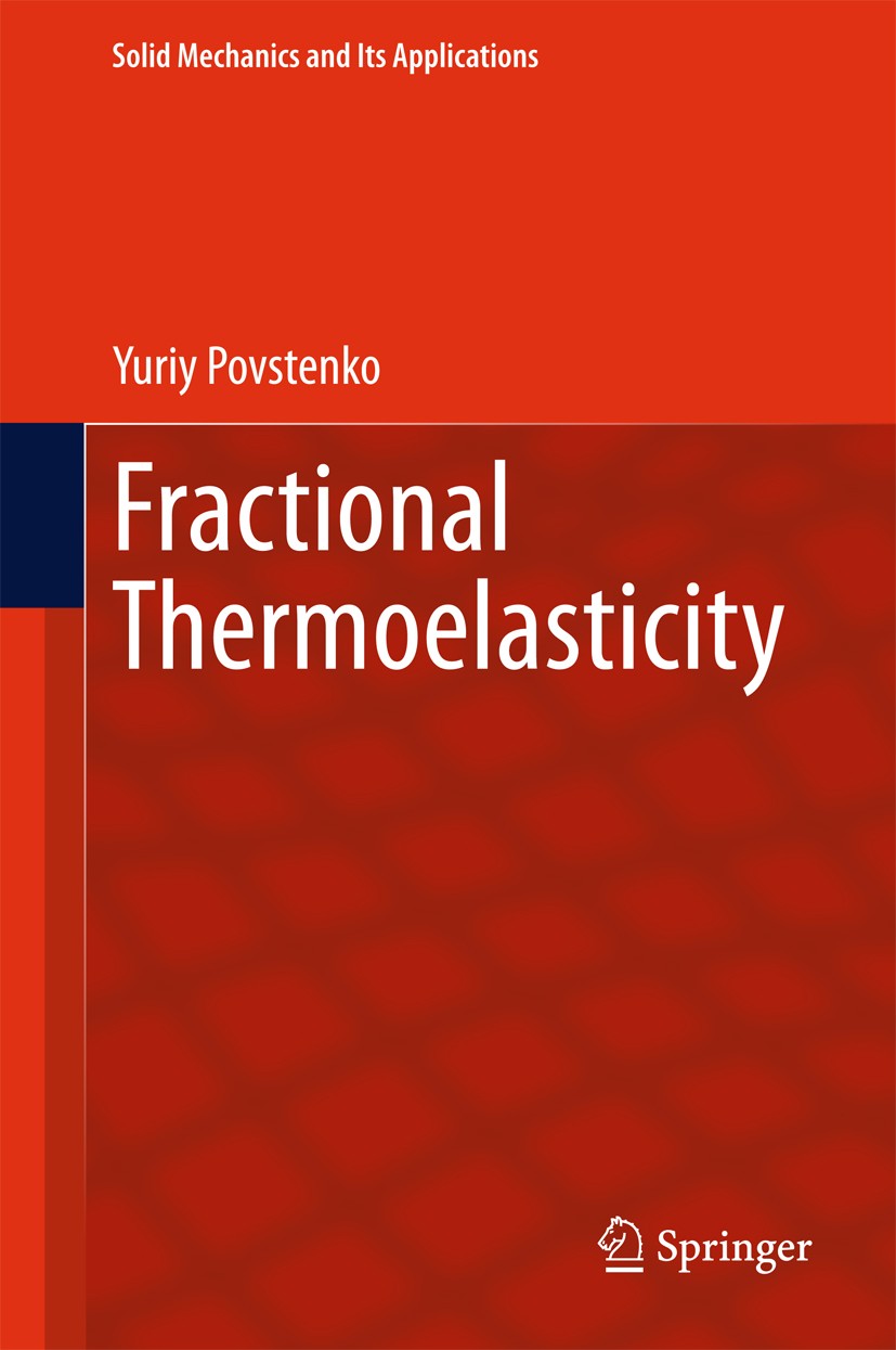 Titlebook: Fractional Thermoelasticity; Yuriy Povstenko Book 20151st edition Springer International Publishing Switzerland 2015 Fractional Calculus.I Titlebook: Fractional Thermoelasticity; Yuriy Povstenko Book 20151st edition Springer International Publishing Switzerland 2015 Fractional Calculus.I