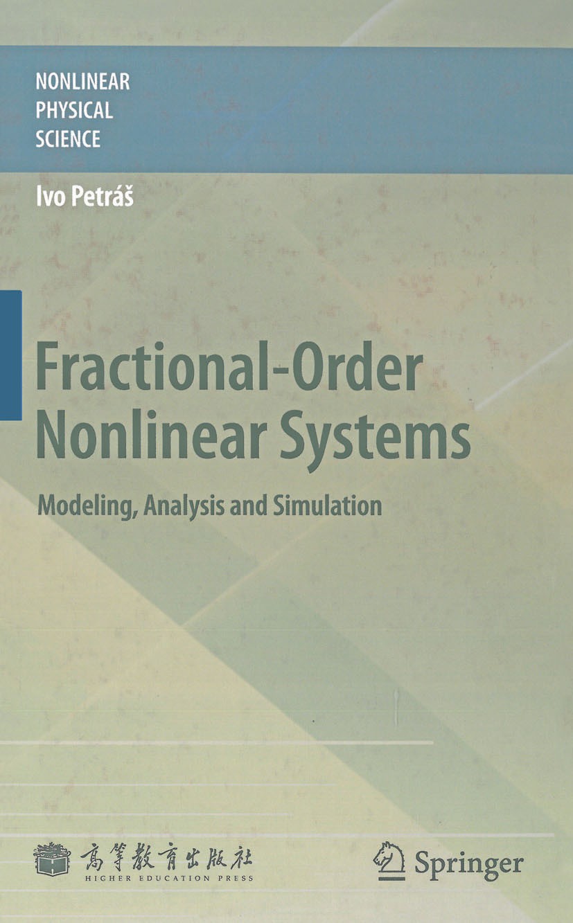 Titlebook: Fractional-Order Nonlinear Systems; Modeling, Analysis a Ivo Petráš Book 2011 Springer-Verlag Berlin Heidelberg 2011 Control of chaos.Fract Titlebook: Fractional-Order Nonlinear Systems; Modeling, Analysis a Ivo Petráš Book 2011 Springer-Verlag Berlin Heidelberg 2011 Control of chaos.Fract