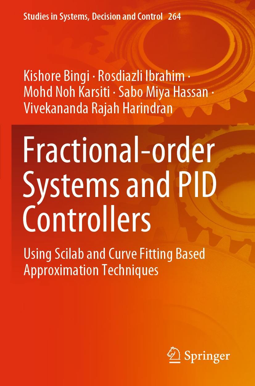 Titlebook: Fractional-order Systems and PID Controllers; Using Scilab and Cur Kishore Bingi,Rosdiazli Ibrahim,Vivekananda Rajah Book 2020 Springer Na Titlebook: Fractional-order Systems and PID Controllers; Using Scilab and Cur Kishore Bingi,Rosdiazli Ibrahim,Vivekananda Rajah Book 2020 Springer Na