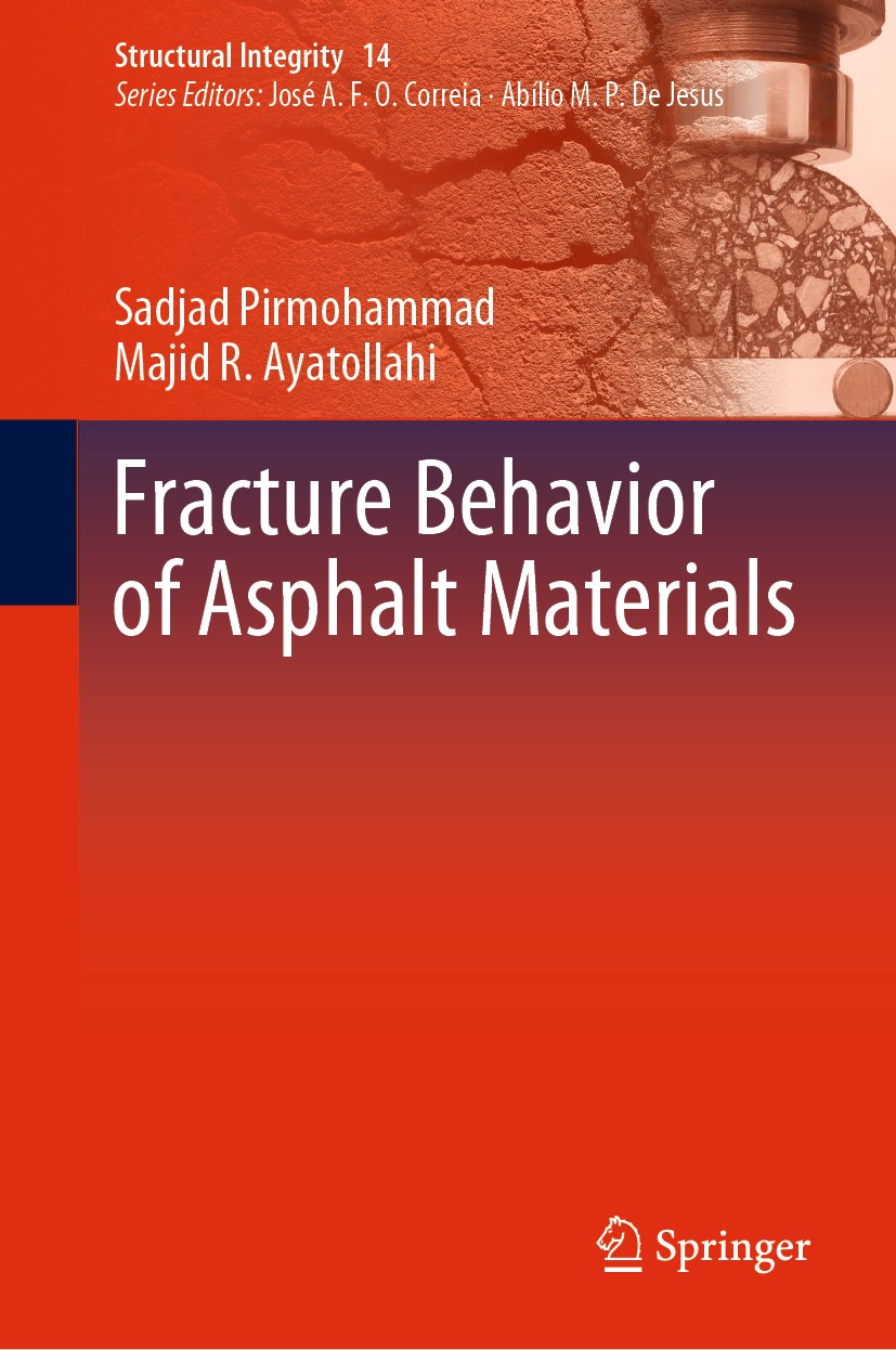 Titlebook: Fracture Behavior of Asphalt Materials; Sadjad Pirmohammad,Majid Reza Ayatollahi Book 2020 Springer Nature Switzerland AG 2020 Asphalt con Titlebook: Fracture Behavior of Asphalt Materials; Sadjad Pirmohammad,Majid Reza Ayatollahi Book 2020 Springer Nature Switzerland AG 2020 Asphalt con