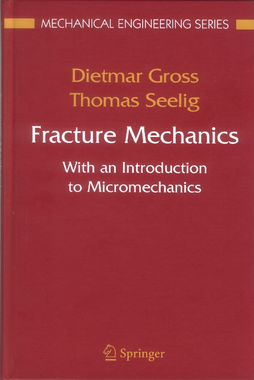 Titlebook: Fracture Mechanics; With an Introduction Dietmar Gross,Thomas Seelig Textbook 20061st edition Springer-Verlag Berlin Heidelberg 2006 Creep Titlebook: Fracture Mechanics; With an Introduction Dietmar Gross,Thomas Seelig Textbook 20061st edition Springer-Verlag Berlin Heidelberg 2006 Creep
